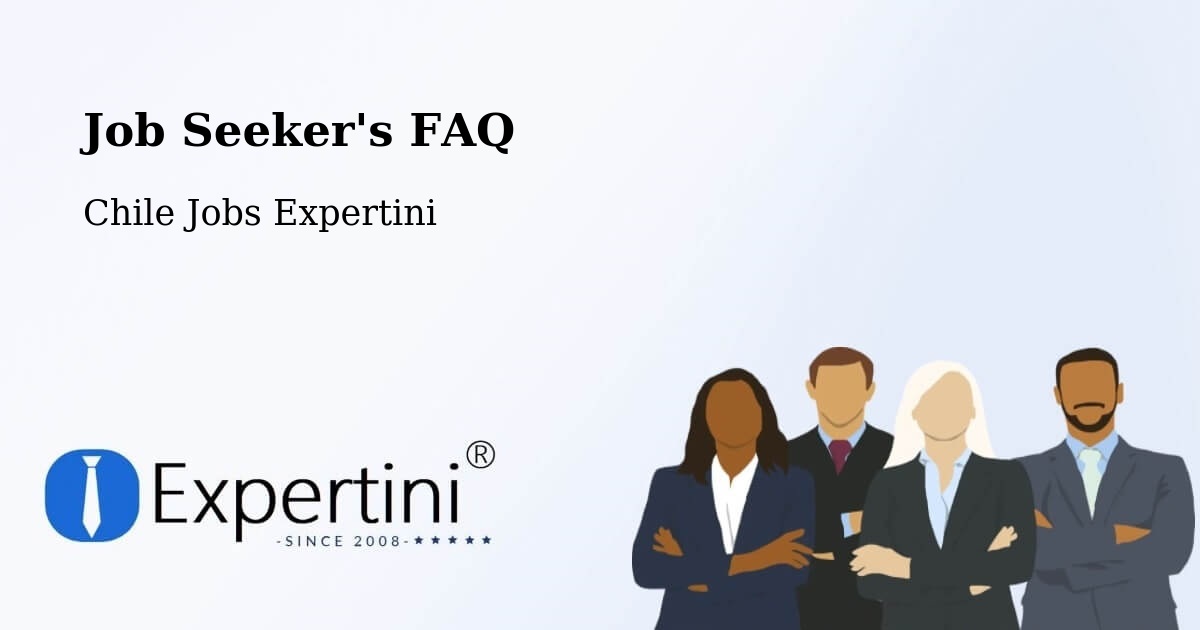 Job Seeker FAQ – El Carmen - Chile Jobs Expertini