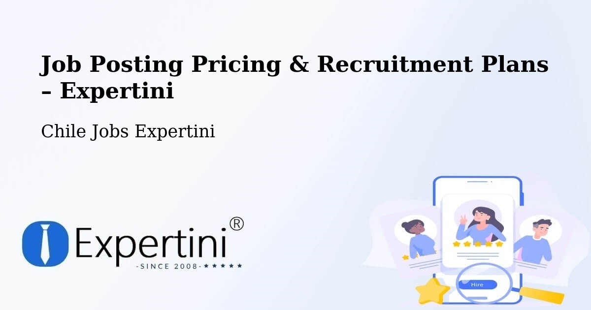 Job Posting Pricing & Recruitment Plans – El Carmen - El Carmen, Chile Jobs Expertini